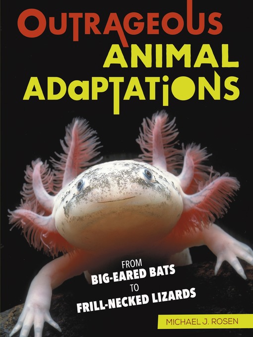 Title details for Outrageous Animal Adaptations by Michael J. Rosen - Available